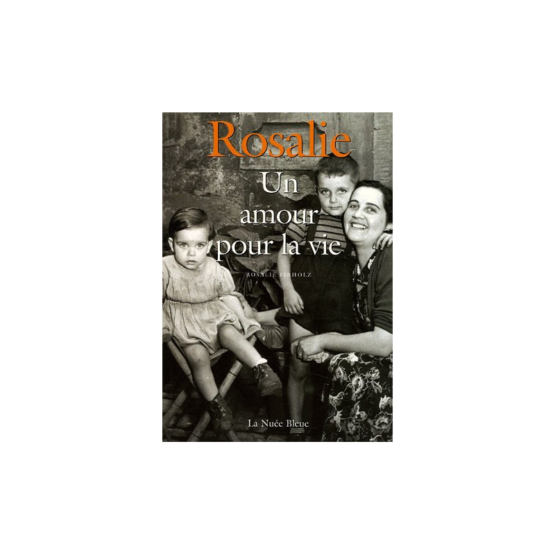 Rosalie Un amour pour la vie Rosalie Un amour pour la vie