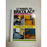 Le manuel du bricolage Aménager décorer entretenir