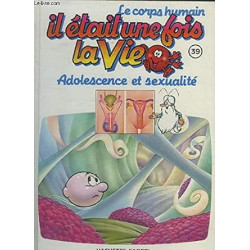 Il était une fois la vie 39 : Adolescence et sexualité