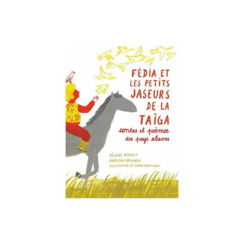 Fédia et les petits jaseurs de la Taïga: Contes et poèmes des pays... Fédia et les petits jaseurs de la Taïga: Contes et poèmes des pays...