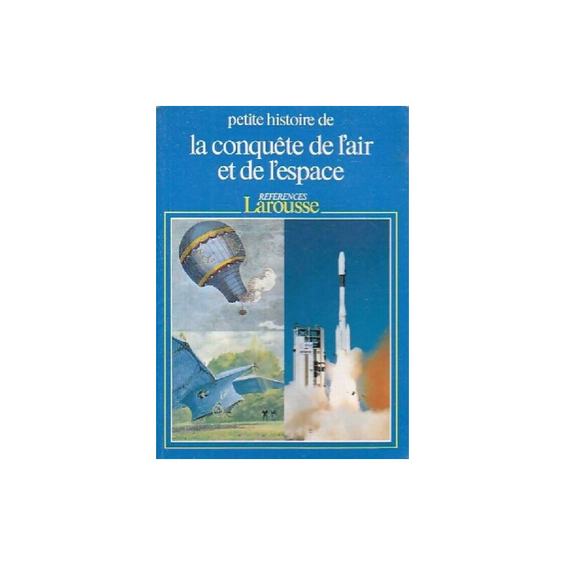 Petite histoire de la conquête de l'air et de l'espace