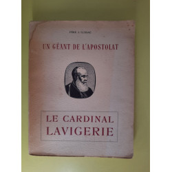 Un Géant de L'Apostolat : Le Cardinal Lavigerie
