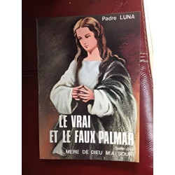 LE VRAI ET LE FAUX PALMAR - SUITE DE LA MERE DE DIEU M'A SOURI