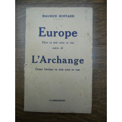 Maurice Rostand Europe pièce en trois actes suivie de l'Archange...