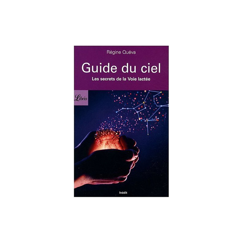 Guide du ciel : Les secrets de la Voie lactée