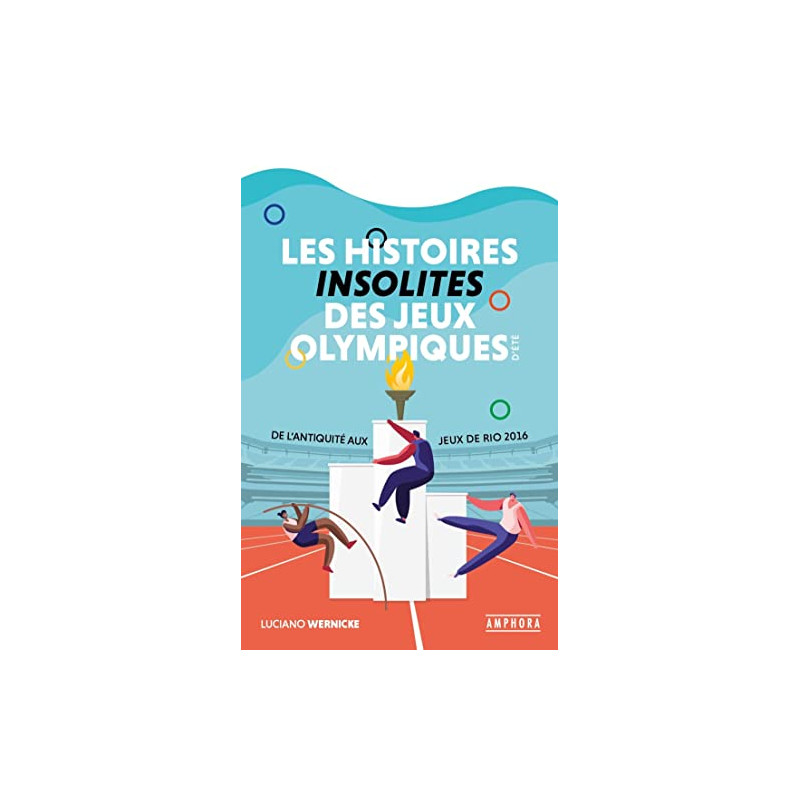 Les histoires insolites des Jeux Olympiques d'été: De l'Antiquité...