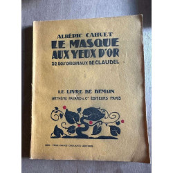 Le masque aux yeux d'or 32 bois originaux de claudel
