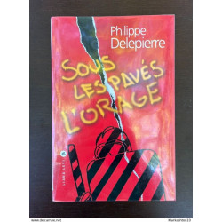 Philippe delepierre Sous les pavés l'orage Liana Levi