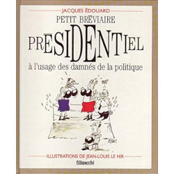 Petit breviaire presidentiel a l'usage des damnes de la politique