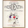 Petit breviaire presidentiel a l'usage des damnes de la politique