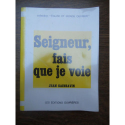 Jean sainsavin seigneur fais que je voie Les