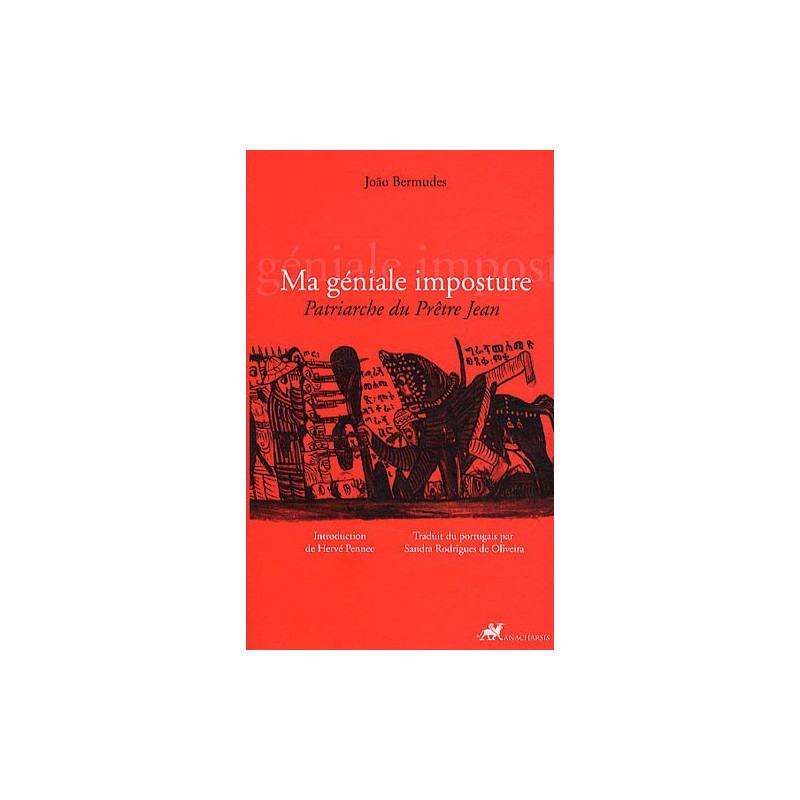 Ma géniale imposture : Patriarche du Prêtre Jean