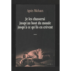 A.MICHAUX Je les chasserai jusqu'au bout du monde jusqu'à ce...