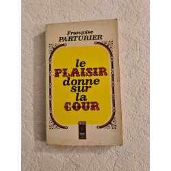 Le plaisir donne sur la cour
