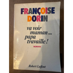 Va voir maman papa travaille