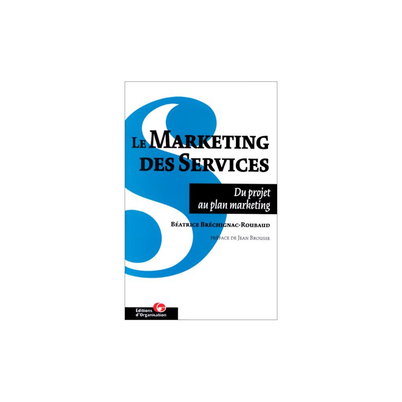 Le marketing des services : Du projet au plan marketing
