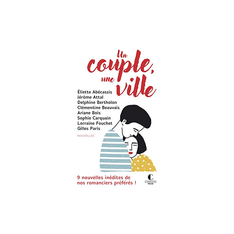 Un couple une ville: 9 nouvelles indétides de nos romanciers préférés