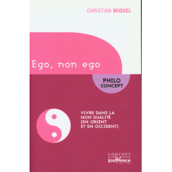 Ego non ego: Vivre dans la non dualité (en Orient et en Occident)
