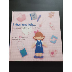 IL ETAIT UNE FOIS ...: Plus de 120 modèles adorables et faciles