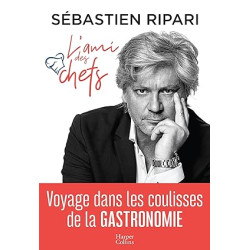 L'ami des chefs : Voyage dans les coulisses de la gastronomie