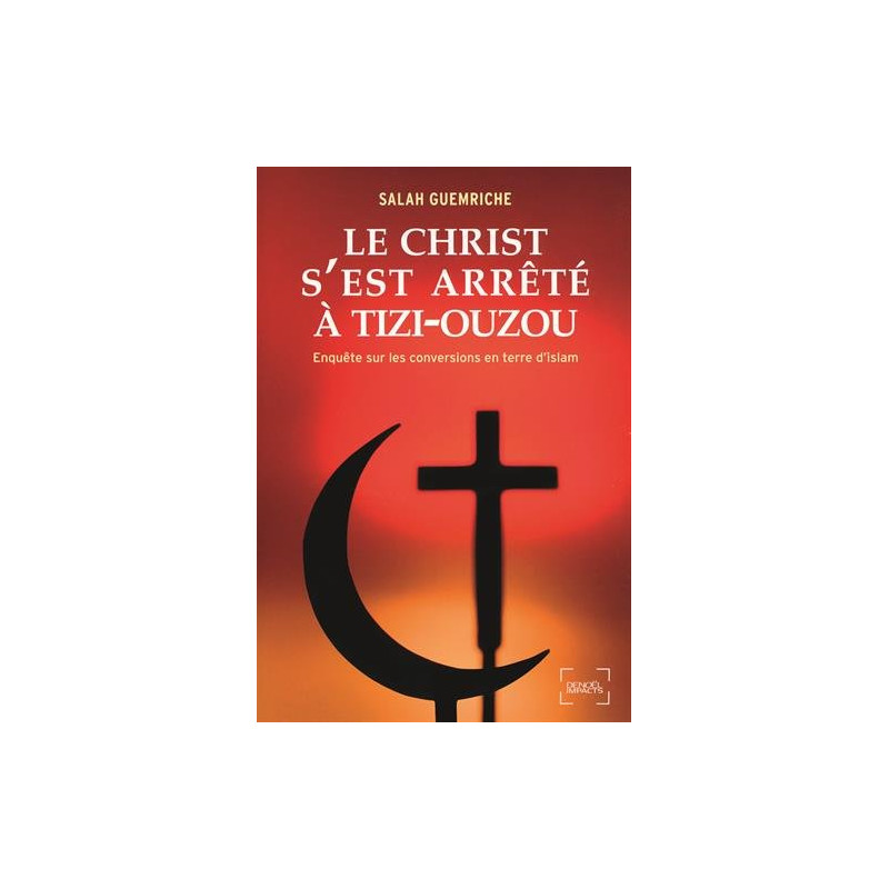 Le Christ s'est arrêté à Tizi-Ouzou: Enquête sur les conversions...