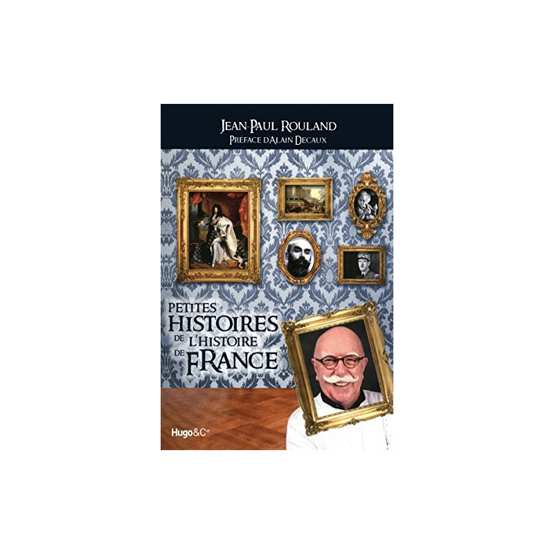 Petites histoires de l'Histoire de France