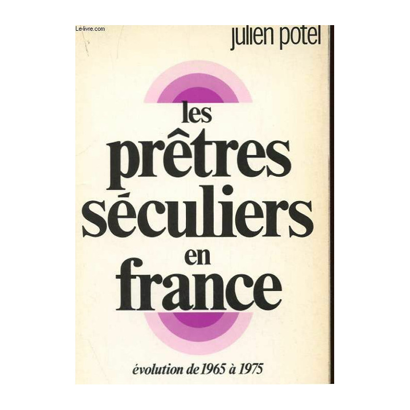 Les Prêtres séculiers en France Les Prêtres séculiers en France