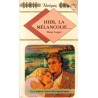 Hier la mélancoli : Collection : Harlequin série chance n° 31