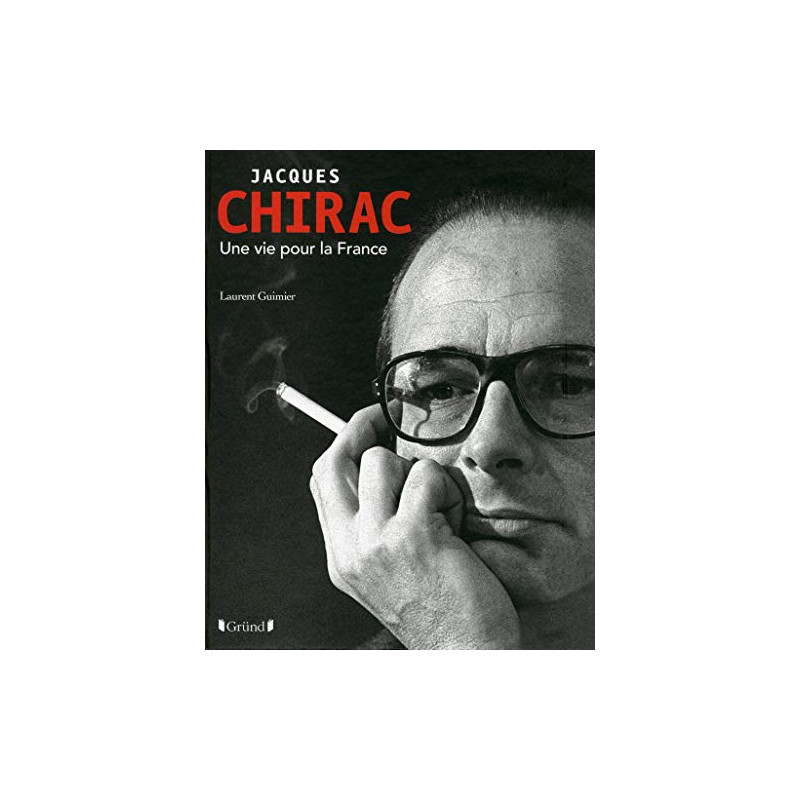 Jacques Chirac une vie pour la France