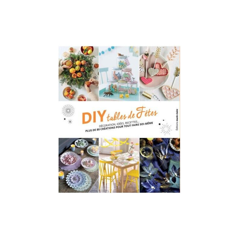 DIY tables de fêtes: Décorations idées recettes... plus de 80...