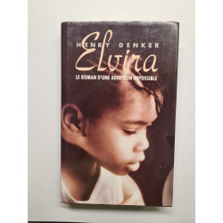 Elvira. le roman d'une adoption impossible