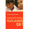 Enfants-rois plus jamais ça