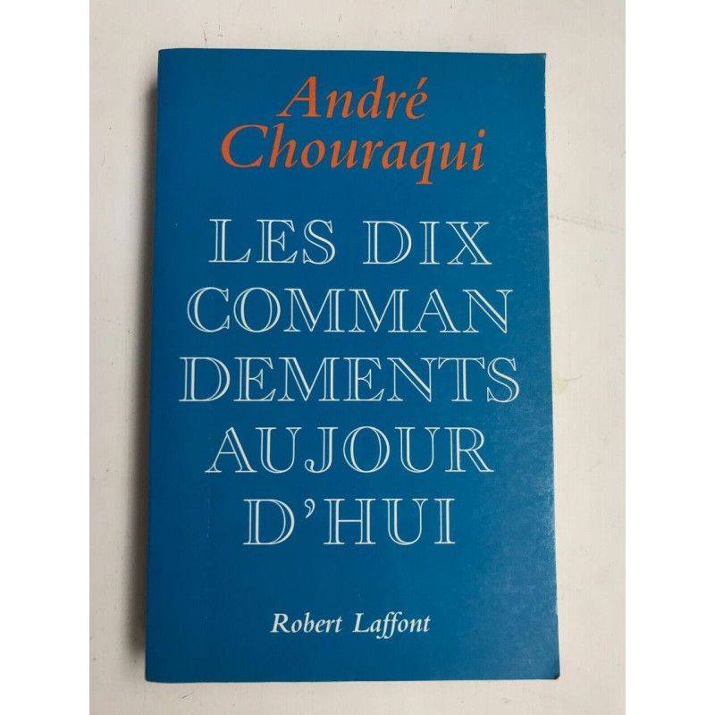 Les dix commandements aujourd'hui Robert Laffont