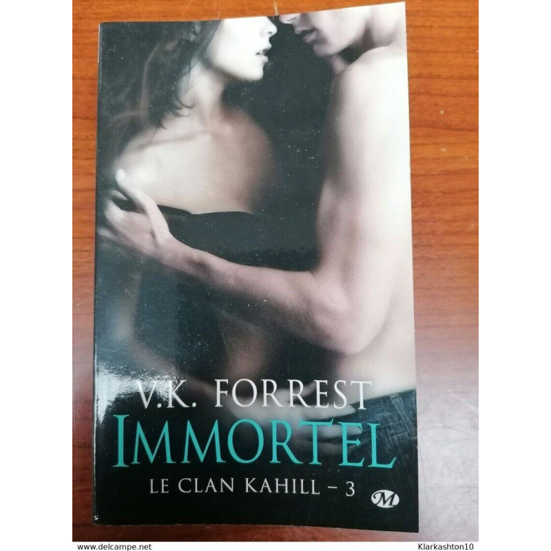 Le Clan kahill Tome 3 Immortel - v k Forrest