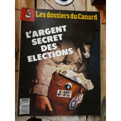 Les dossiers du canard enchainé n 27 L'argent secret des éléctions...