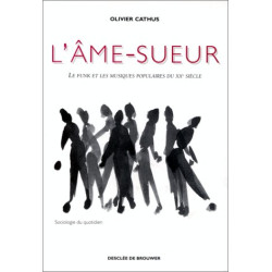 L'âme-sueur : Le funk et les musiques populaires du XXe siècle