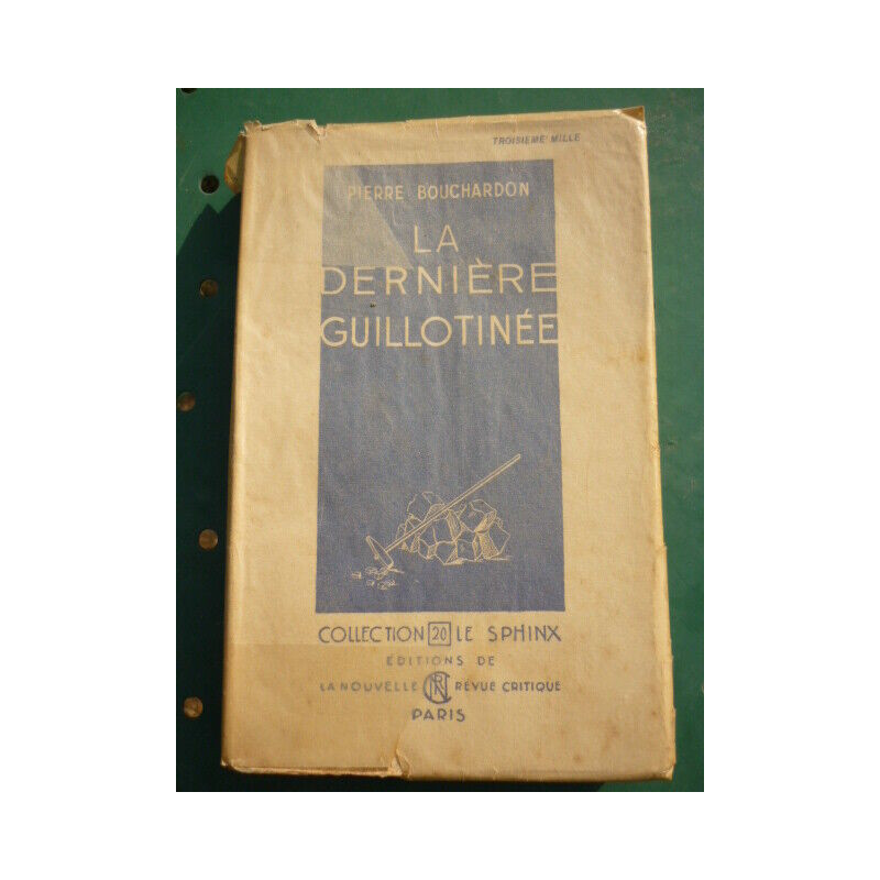 bouchardon la dernière guillotinée Editions de la Nouvelle Revue...