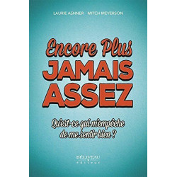 Encore plus jamais assez - qu'est-ce qui m'empêche de me sentir bien