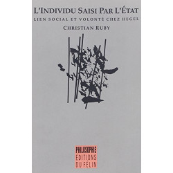 L'individu saisi par l'État : Lien social et volonté chez Hegel