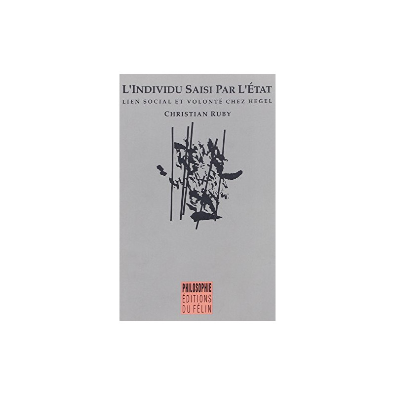 L'individu saisi par l'État : Lien social et volonté chez Hegel