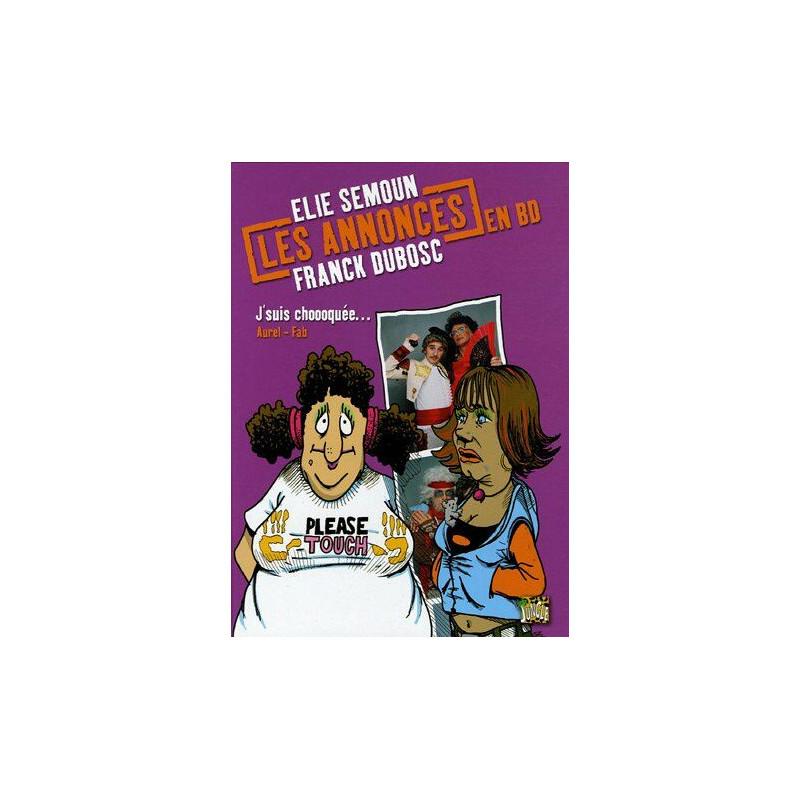 Annonces en bd t.2 - j'suis choooquee (Les): ELIE SEMOUN - FRANCK...