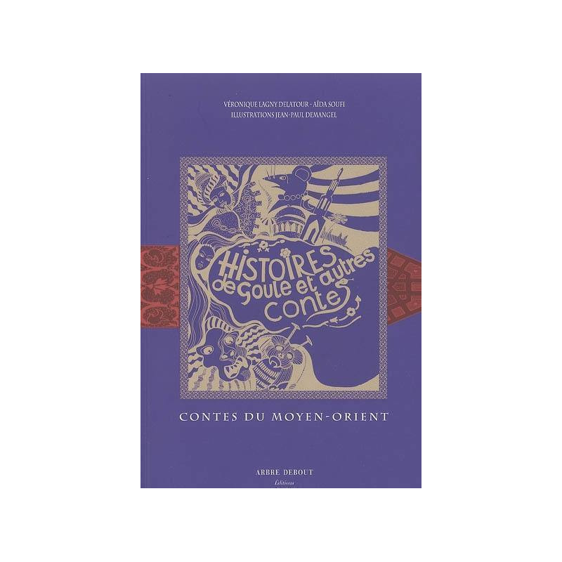 Histoires de goule et autres contes : Contes du Moyen-Orient...