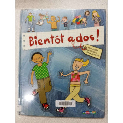 Bientôt Ados !: Petit guide sans tabous de la puberté