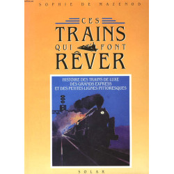 Ces Trains Qui Font Rêver. Histo