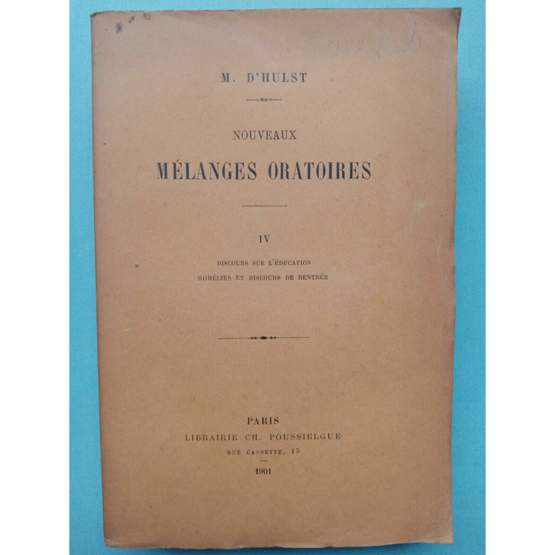 Mélanges Oratoires IV Discours sur l'éducation m d'hulst poussielgue