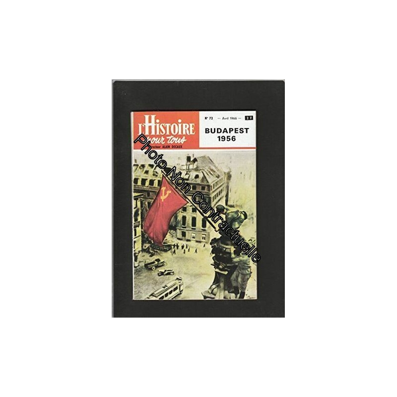 L'HISTOIRE POUR TOUS [No 72 de avril 1966] Budapest 1956