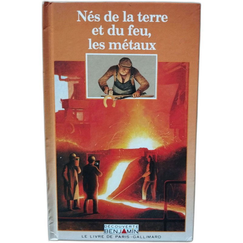 Nés de la terre et du feu les métaux