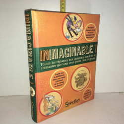 INIMAGINABLE Toutes les réponses aux questions insolites et amusantes