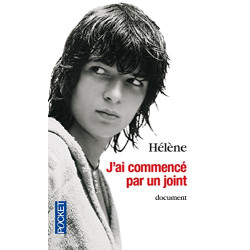 J'ai commencé par un joint