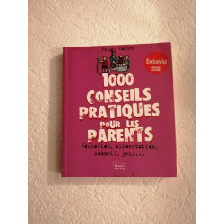 1000 conseils pratiques pour les parents